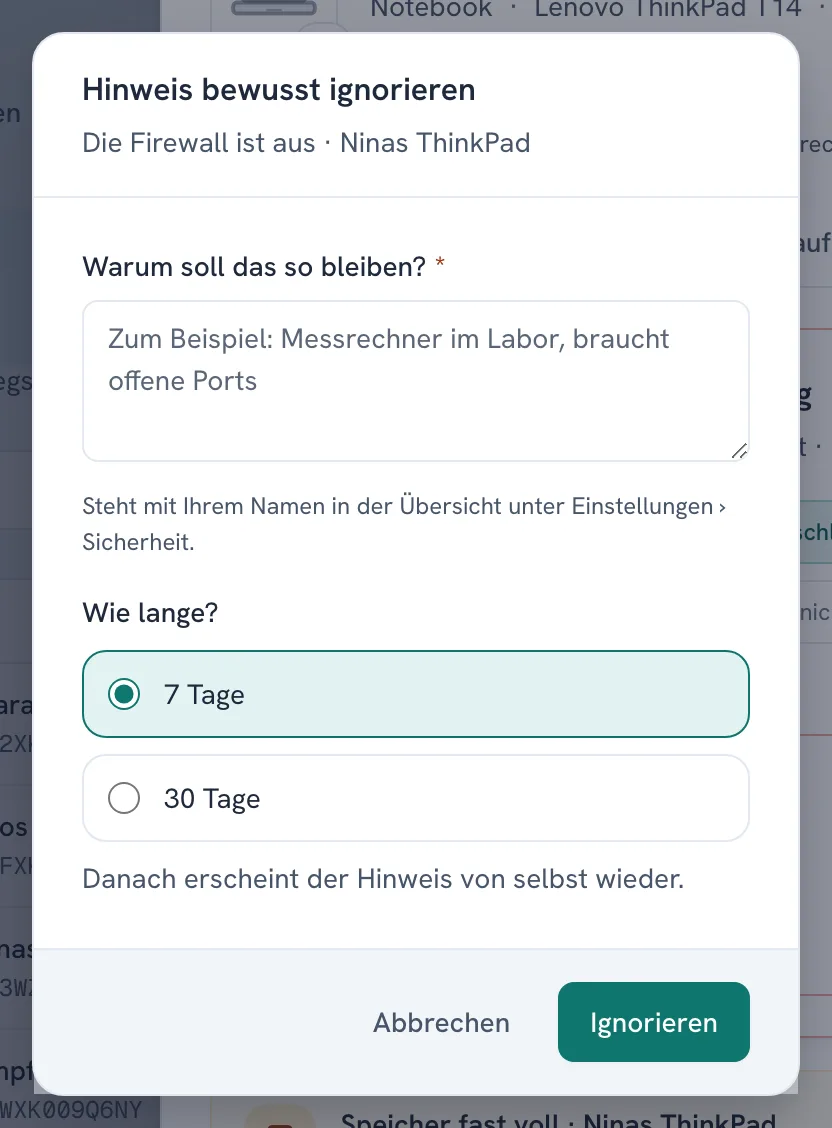 Der Dialog „Hinweis bewusst ignorieren“ mit einem Feld für den Grund und der Wahl zwischen 7 und 30 Tagen